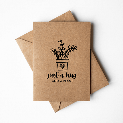 Just A Hug And A Plant Greeting Card
